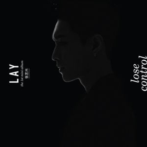 失控 (Lose Control) - LAY (张艺兴)