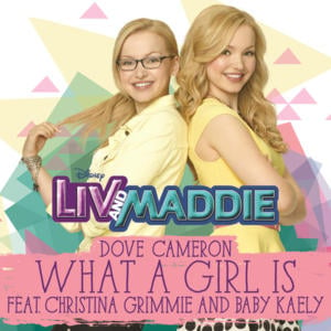 What a Girl Is (Soundtrack Version) - Dove Cameron (Ft. Baby Kaely & Christina Grimmie)