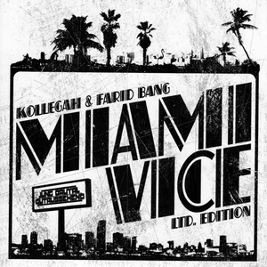 Miami Vice - Kollegah & Farid Bang