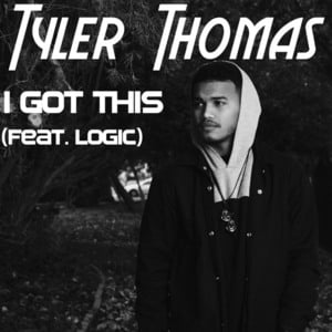 I Got This - Tyler Thomas (Ft. Logic & VIC MENSA)