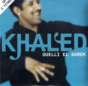 Ouelli El Darek - Khaled - خالد