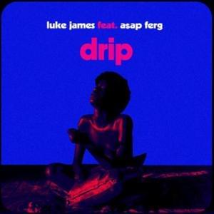 Drip (Remix) - Luke James (Ft. A$AP Ferg)