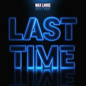 Max Lange - Last Time (ft. Harlan Posey & Dru Laine) (Srpski Prevod) - Lyrxo Srpski Prevodi