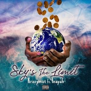 Sky’s The Limit - Krazymut (Ft. Inayah)