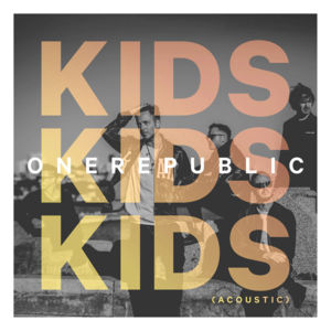 Kids (Acoustic) - OneRepublic