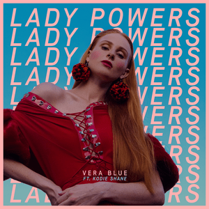 Lady Powers (Remix) - Vera Blue (Ft. Kodie Shane)