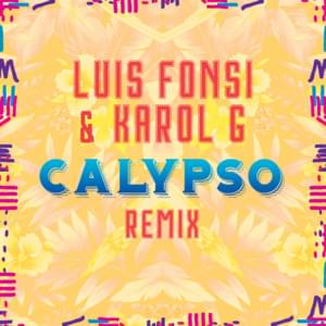 Calypso (Remix) - Luis Fonsi & KAROL G