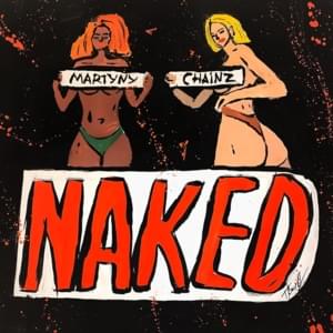 Naked - Martyny (Ft. Chains)