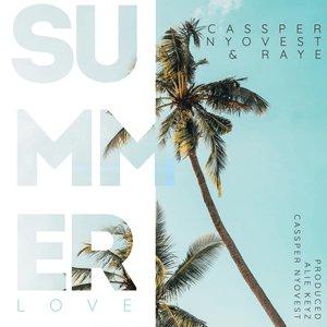 Summer Love - Cassper Nyovest & RAYE