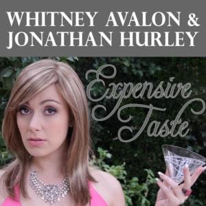 Expensive Taste - Whitney Avalon (Ft. Jonathan Hurley)