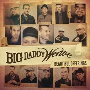 It’s Already Done - Big Daddy Weave