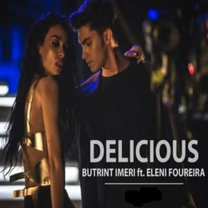 Delicious - Butrint Imeri & Eleni Foureira