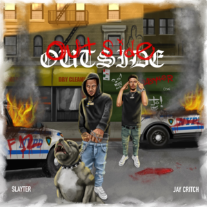 OUTSIDE - Slayter & Jay Critch