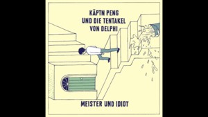 Meister und Idiot - Käptn Peng & Die Tentakel von Delphi