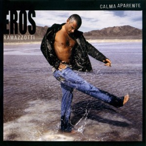 Calma apparente - Eros Ramazzotti