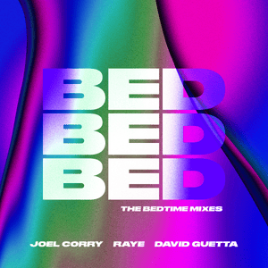 BED (Chilled) - Joel Corry, RAYE & David Guetta