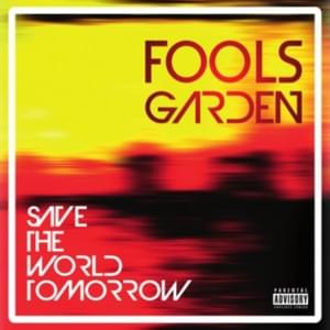 Save The World Tomorrow - Fool's Garden