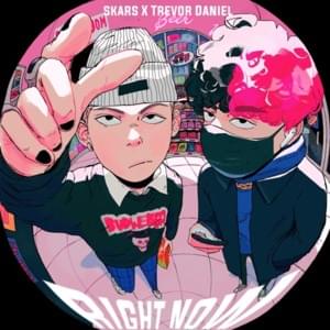 Right Now V2 - SKARS (Ft. Trevor Daniel)