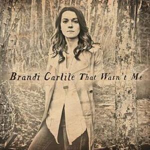 That Wasn’t Me - Brandi Carlile