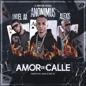 Amor de Calle - Anonimus (Ft. Alexis (PR) & Anuel AA)