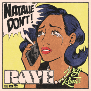 Natalie Don’t (PS1 Remix) - RAYE