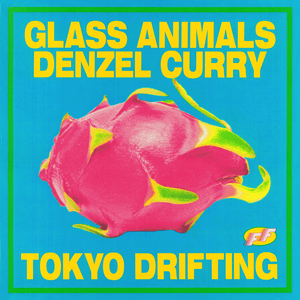 Tokyo Drifting - Glass Animals & Denzel Curry