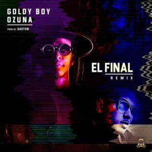 El Final (Remix) - Goldy Boy & Ozuna