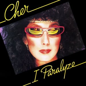 I Paralyze - Cher