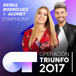 Symphony - Operación Triunfo 2017 (Ft. Agoney & Nerea Rodríguez)