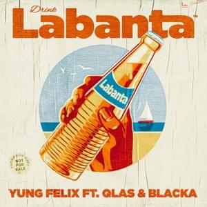 Labanta - Yung Felix (Ft. Qlas & Blacka)