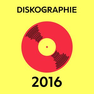 Diskographie - 2016 - Rap Lyrxo Deutschland