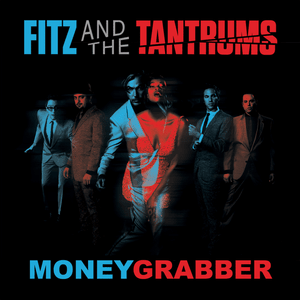 Moneygrabber - Fitz and The Tantrums