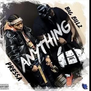 Anything - Big Billz (Ft. Pressa)