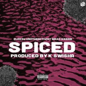 Spiced - UnoTheActivist (Ft. Gleesh & Maxo Kream)