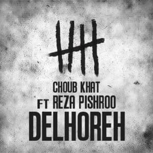 Delhoreh - Choubkhat (Ft. Reza Pishro)