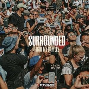 Surrounded (Fight My Battles) - UPPERROOM (Ft. Elyssa Smith)