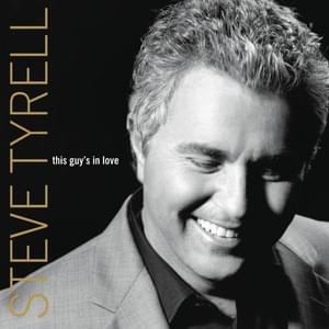 I’ve Got a Crush on You - Steve Tyrell