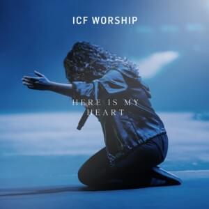 Here Is My Heart (Live) - ICF Worship