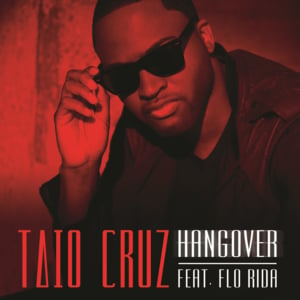 Hangover - Taio Cruz (Ft. Flo Rida)