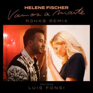 Vamos a Marte (R3HAB Remix) - Helene Fischer (Ft. Luis Fonsi)