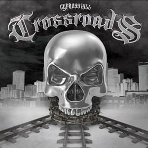 Crossroads - Cypress Hill