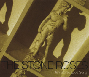 Ten Storey Love Song - The Stone Roses