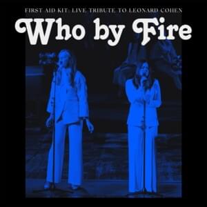 Who By Fire/ As The Mist Leaves No Scar (Live) - First Aid Kit