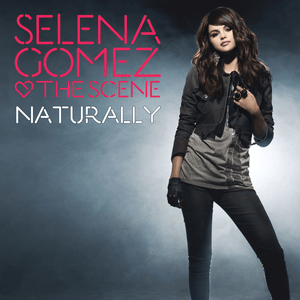 Naturally (Radio Edit) - Selena Gomez & The Scene