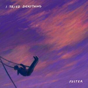 ​i tried everything - Foster (Ft. Kailee Morgue & Zaini)