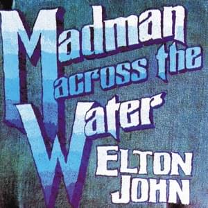 Madman Across the Water - Elton John