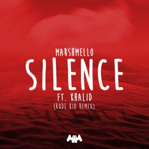 Silence (Rude Kid Remix) - Marshmello (Ft. Khalid)