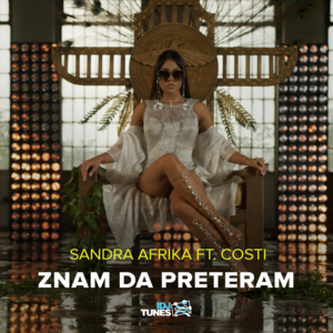 Znam Da Preteram - Sandra Afrika (Ft. Costi (ROU))