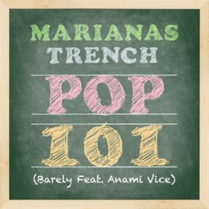 Pop 101 - Marianas Trench (Ft. Anami Vice)