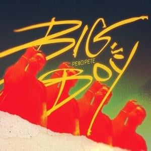 BIG BOY! - PE$O PETE